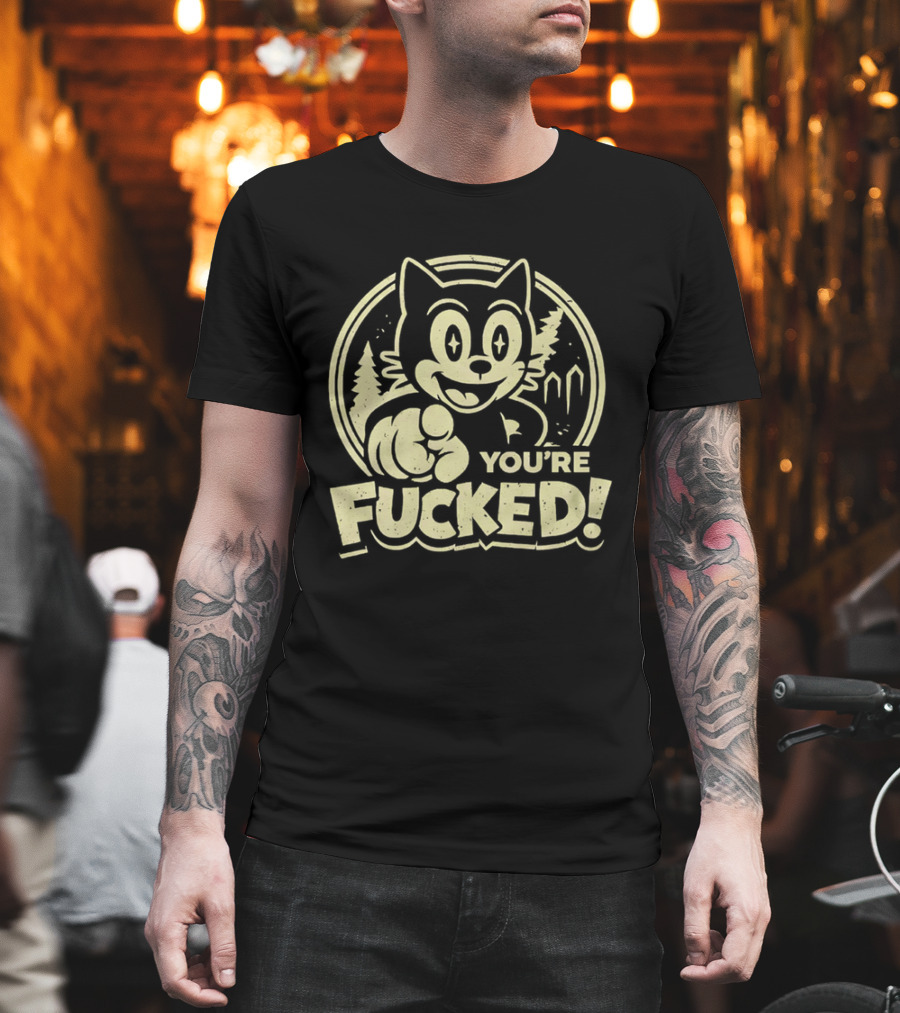 You're Fucked Cat Vintage Cartoon Style Forest Scene T-Shirt