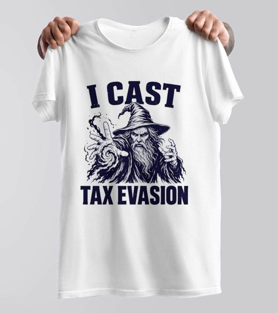 I Cast Tax Evasion Wizard Fantasy Magic Meme T-Shirt