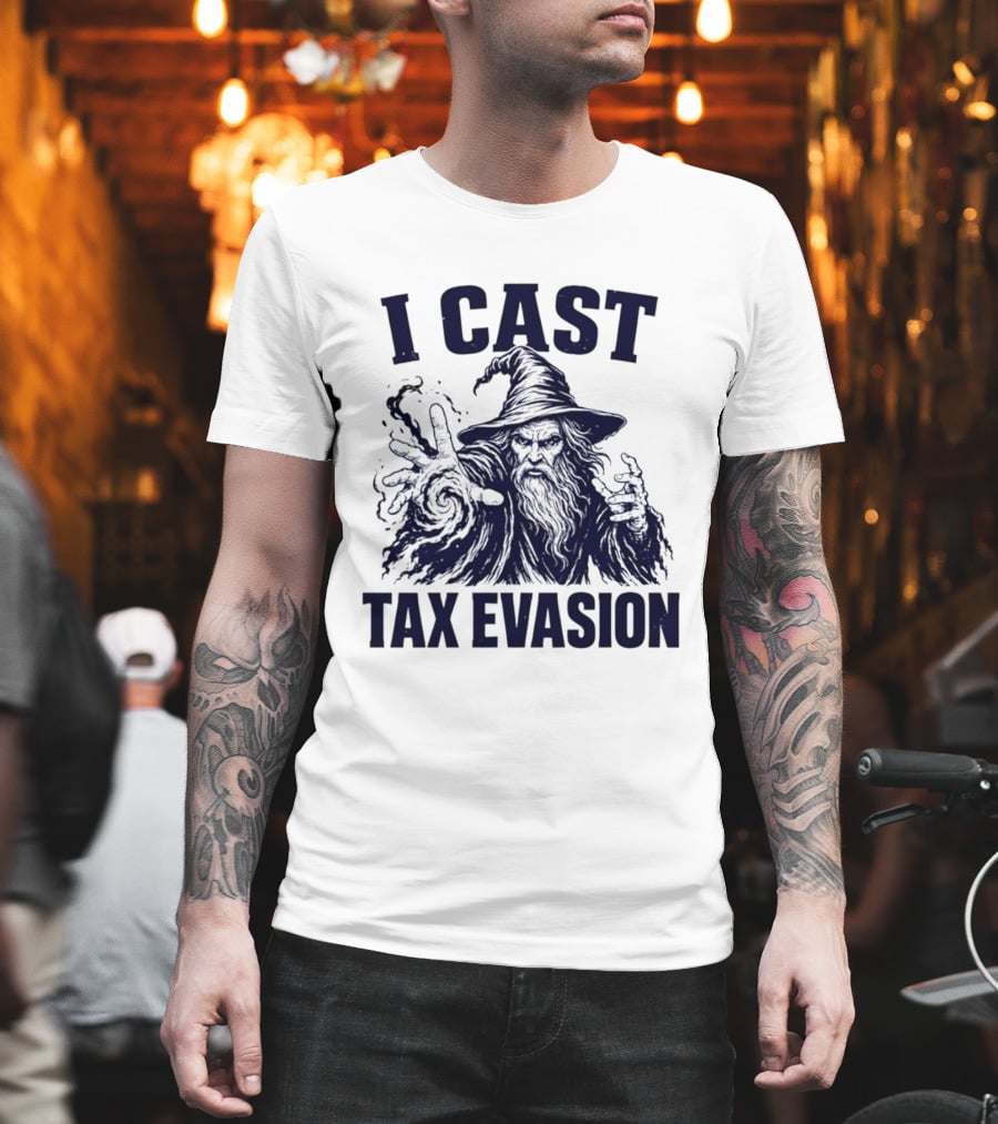 I Cast Tax Evasion Wizard Fantasy Magic Meme T-Shirt