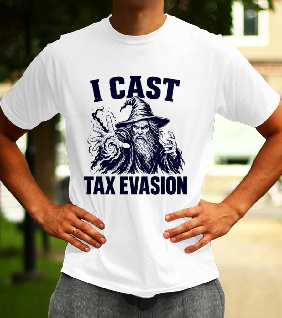 I Cast Tax Evasion Wizard Fantasy Magic Meme T-Shirt