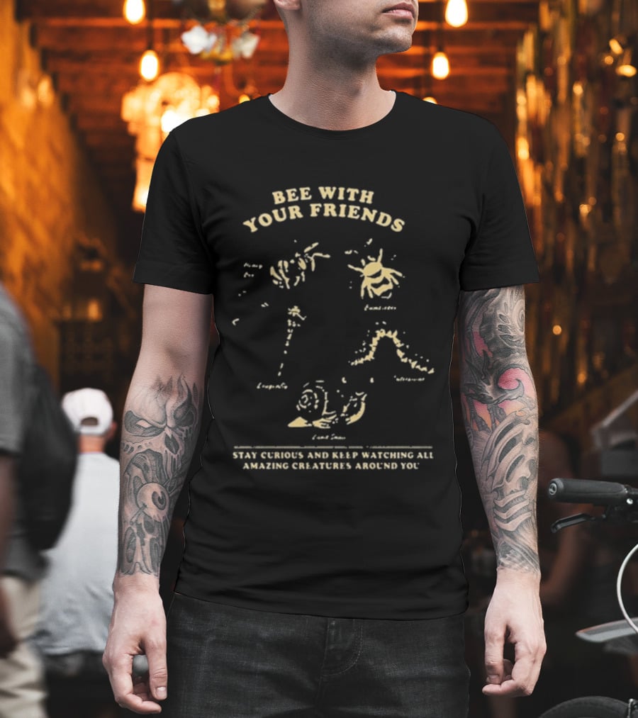 Bee With Your Friends Bumblebee Dragonfly Honey Bee Caterpillar Snail T-Shirt