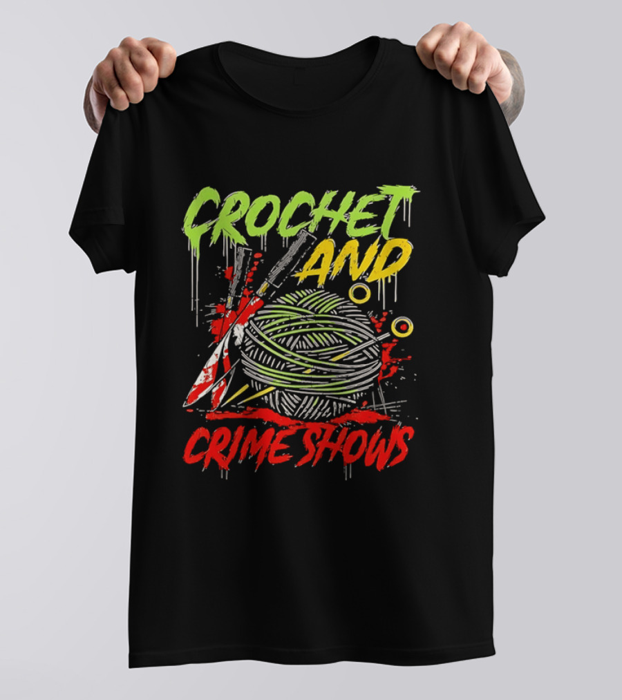 Crochet And Crime Shows Yarn And Knives T-Shirt
