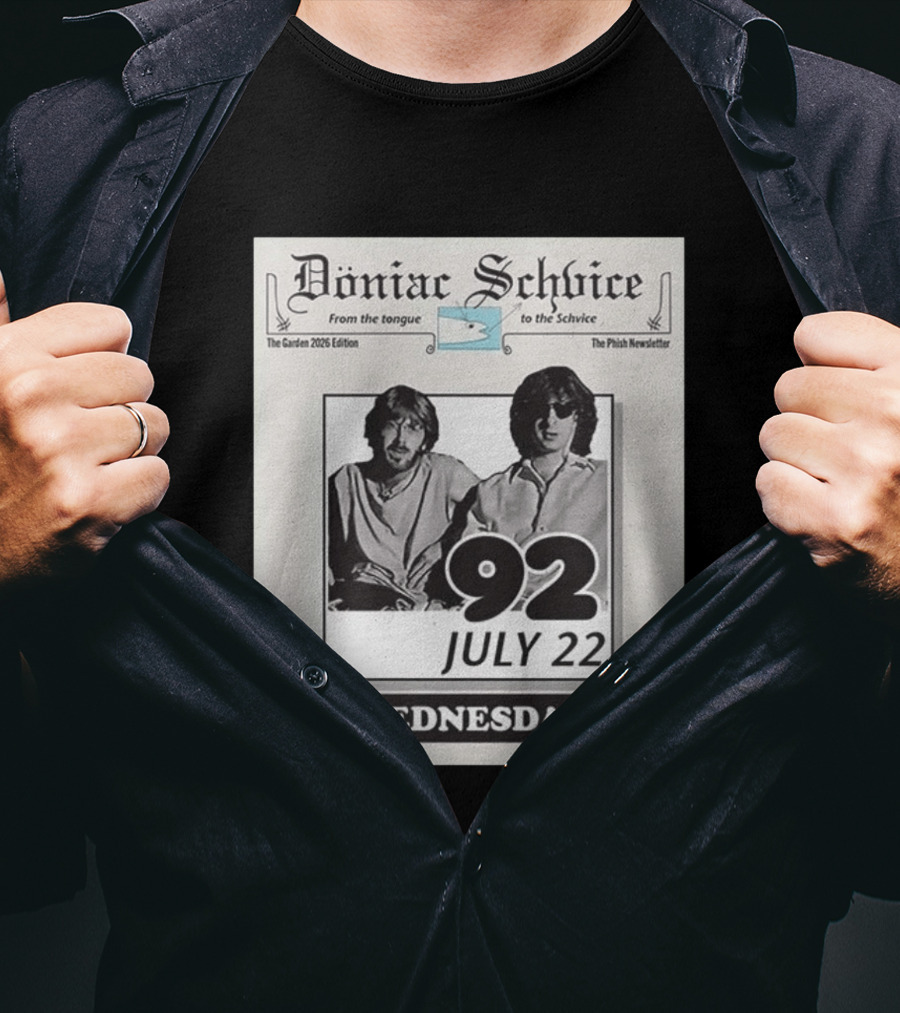 Doniac Schvice From The Tongue To The Schvice The Phish Newsletter The Garden 2026 Edition 92 July 22 Wednesday T-Shirt