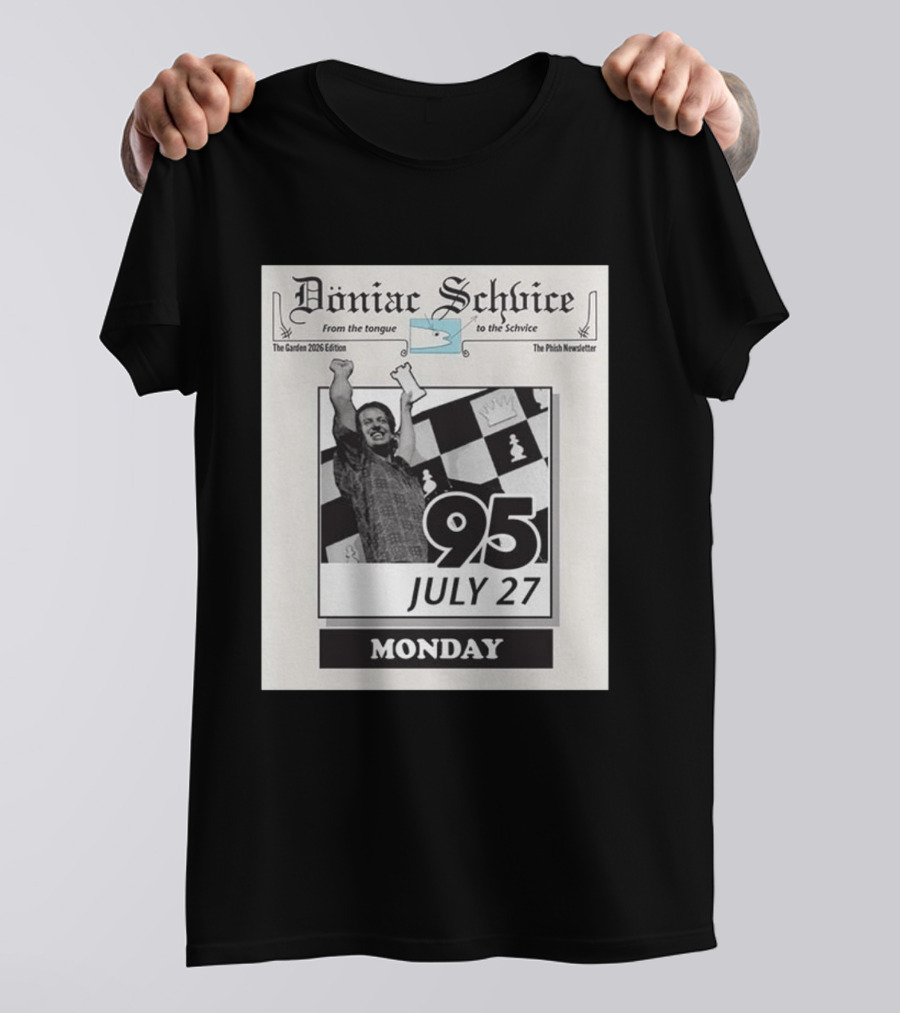 Doniac Schvice The Phish Newsletter The Garden 2026 Edition 95 July 27 Monday Chess T-Shirt