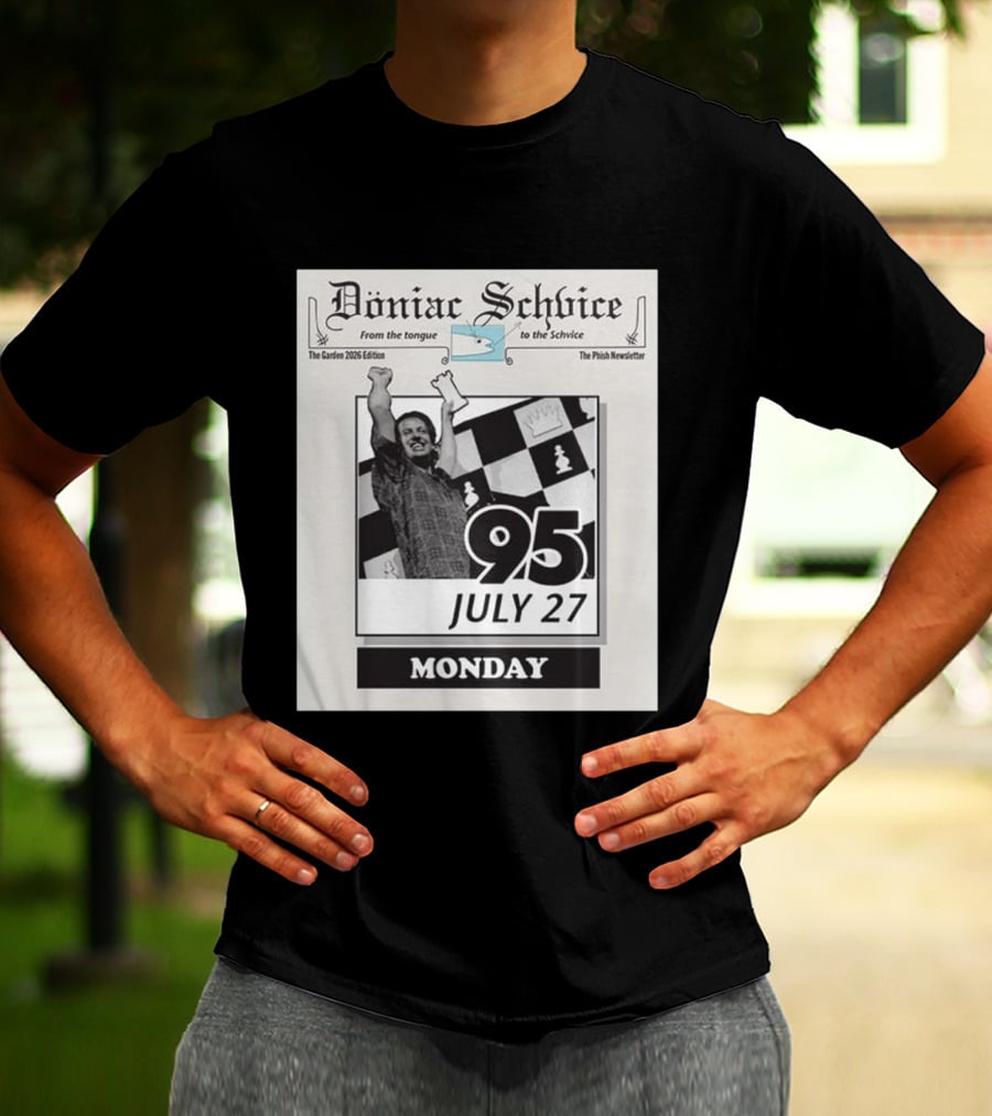 Doniac Schvice The Phish Newsletter The Garden 2026 Edition 95 July 27 Monday Chess T-Shirt