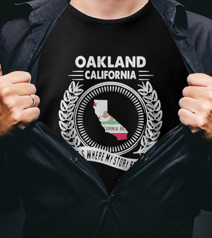Oakland California It's Where My Story Begins California Republic Map T-Shirt