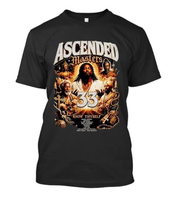 Ascended Masters 33 Jesus Christ Buddha Saint Germain Know Thyself Spiritual Enlightenment Vision T-Shirt