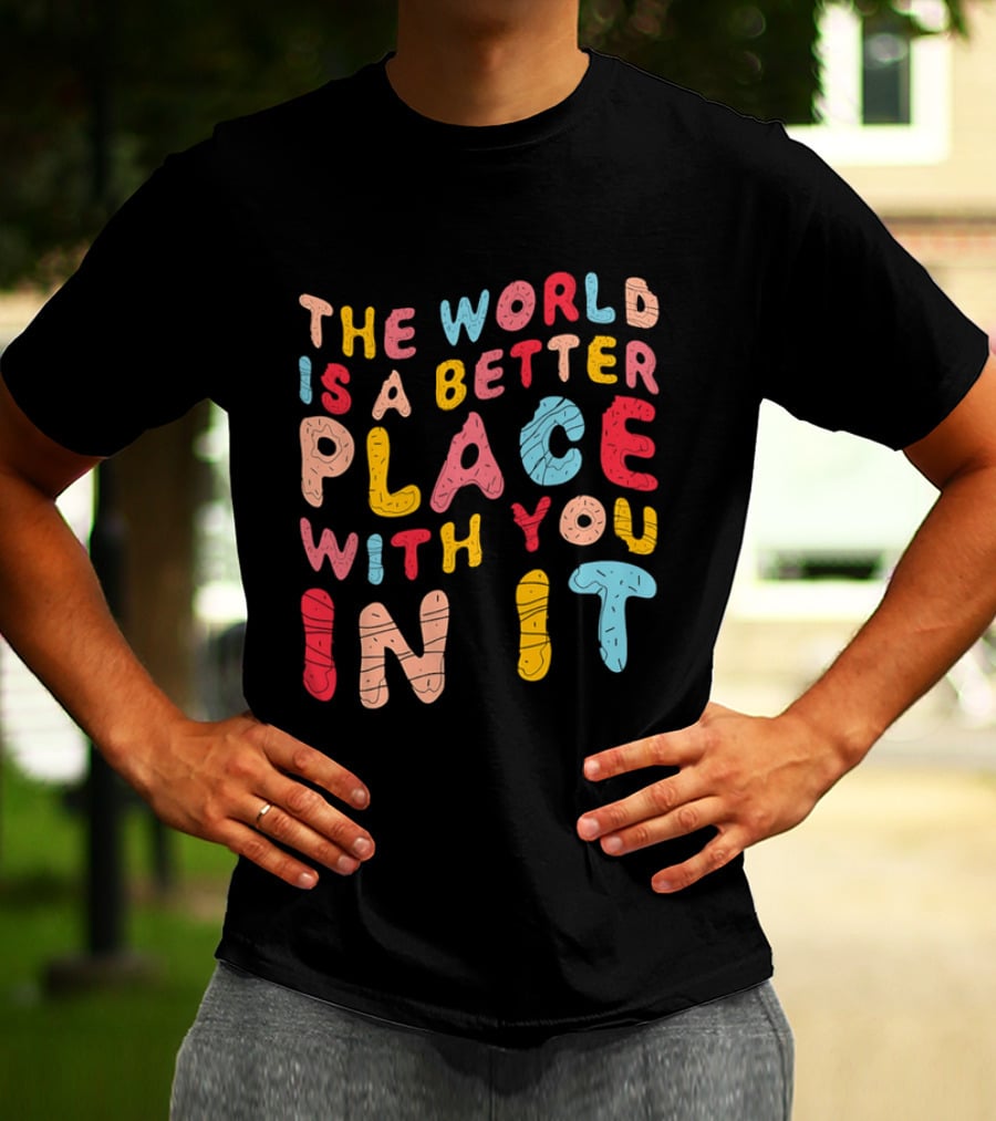 The World Is A Better Place With You In It Colorful Donut Lettering T-Shirt