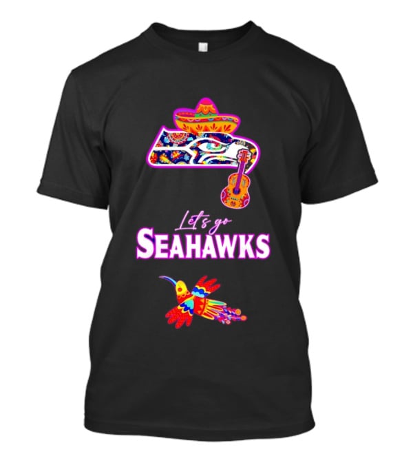 Seattle Seahawks Let's Go Mexican Fiesta Hispanic Heritage Vibrant Sombrero And Guitar T-Shirt