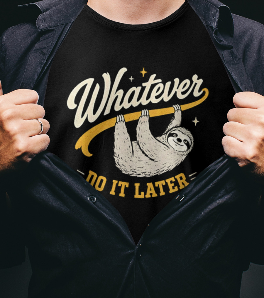 Whatever Do It Later Sloth Hanging T-Shirt