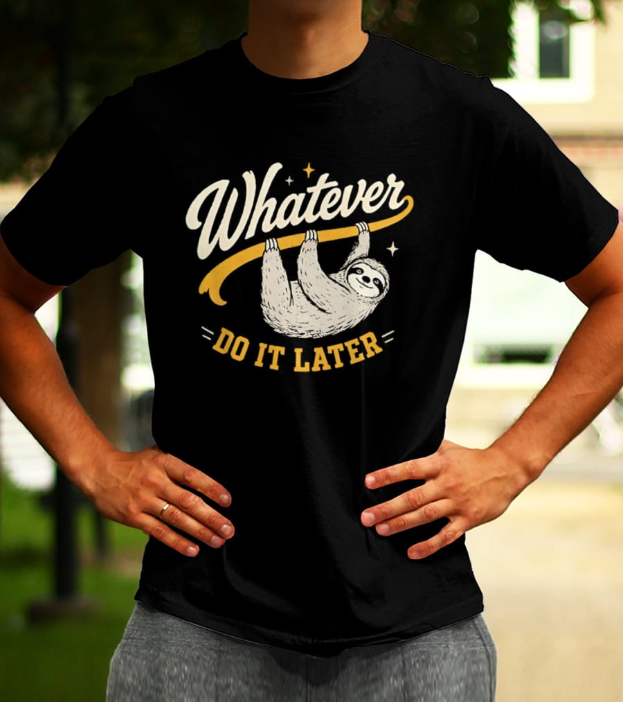 Whatever Do It Later Sloth Hanging T-Shirt
