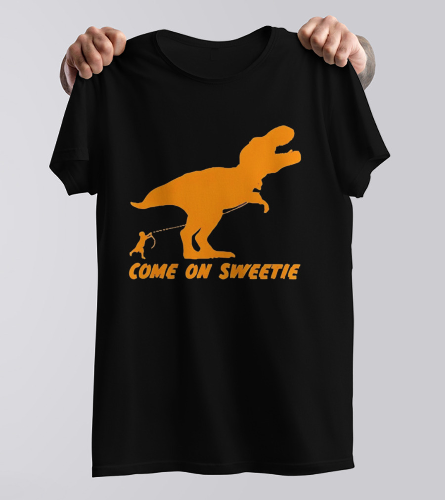 T Rex Dinosaur Come On Sweetie Leash Humor T-Shirt