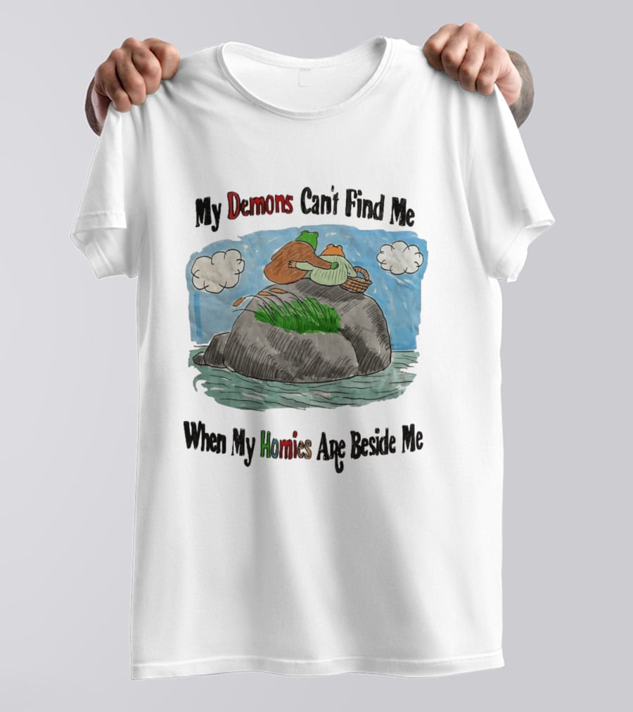 Frog And Toad My Demons Can't Find Me When My Homies Are Beside Me T-Shirt