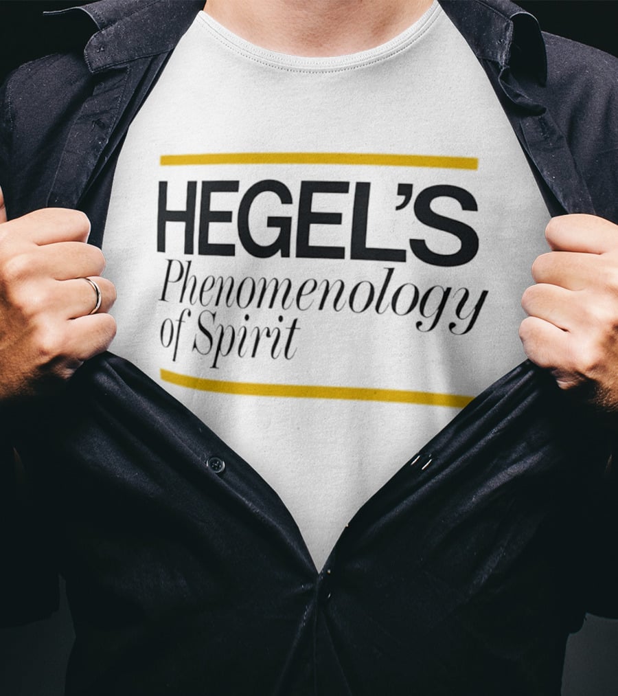 Hegel's Phenomenology Of Spirit Philosophy Book Study T-Shirt