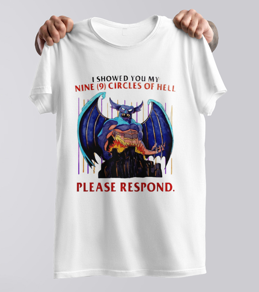 I Showed You My Nine Circles Of Hell Please Respond Demon Wings Monster T-Shirt