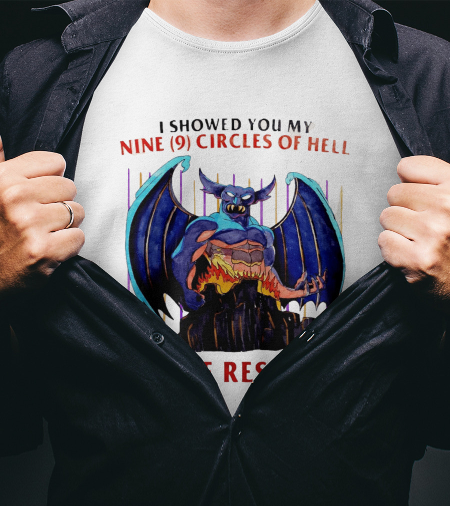 I Showed You My Nine Circles Of Hell Please Respond Demon Wings Monster T-Shirt