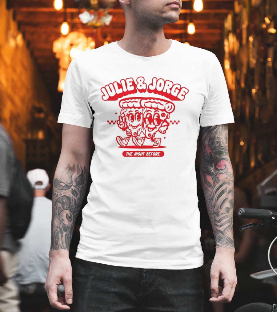 Julie & Jorge The Night Before Pizza Couple Fun T-Shirt