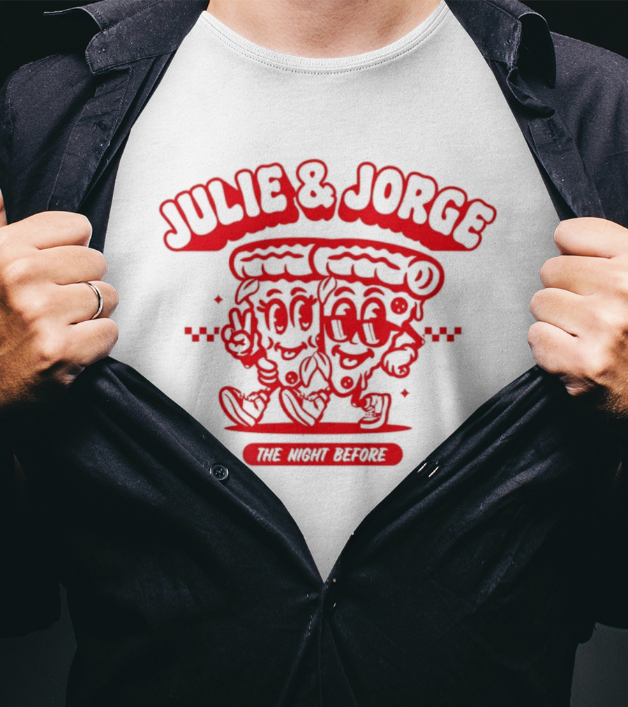 Julie & Jorge The Night Before Pizza Couple Fun T-Shirt