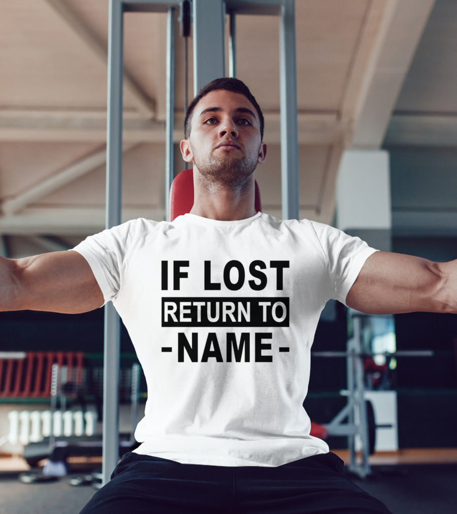 Personalised If Lost Return To Name Custom T-Shirt