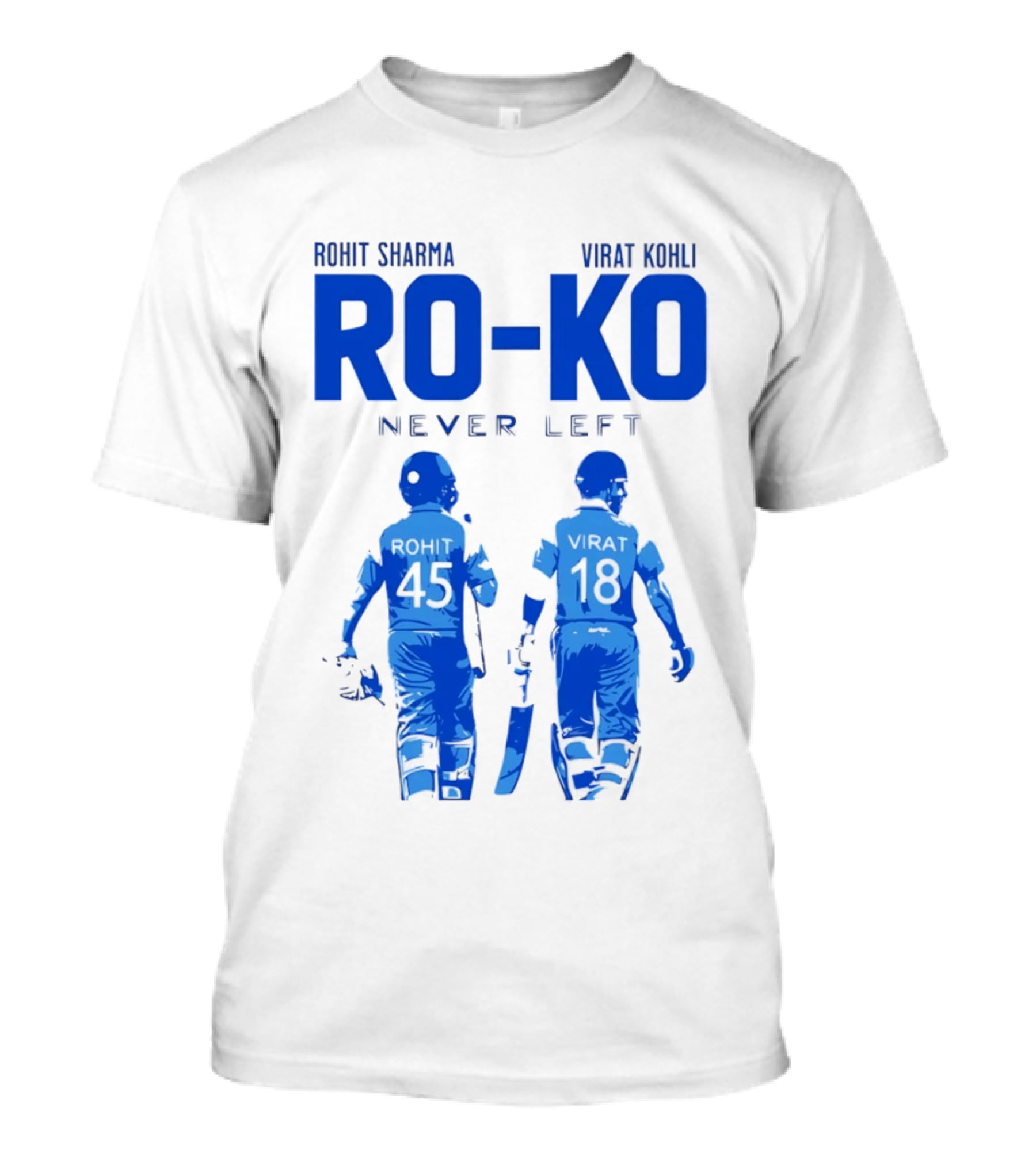 RO KO Rohit Sharma 45 Virat Kohli 18 Never Left T-Shirt
