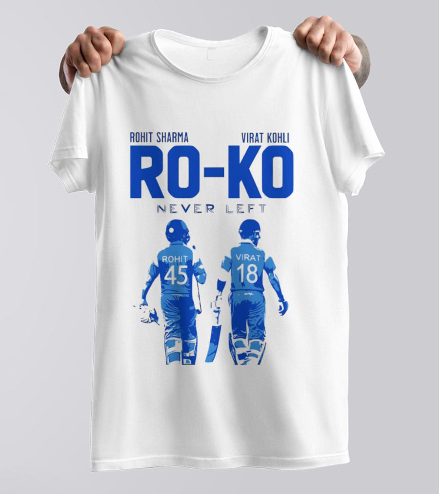 RO KO Rohit Sharma 45 Virat Kohli 18 Never Left T-Shirt