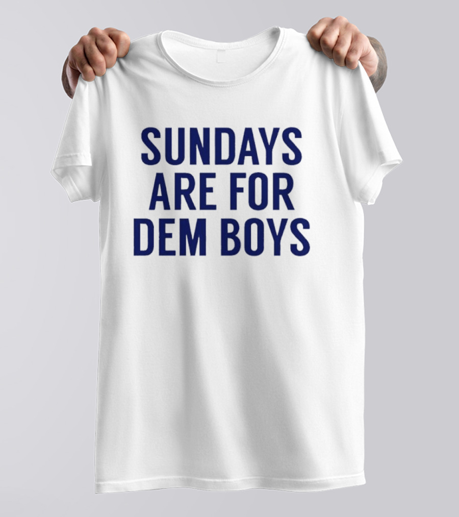 Sundays Are For Dem Boys Football Enthusiast Phrase T-Shirt