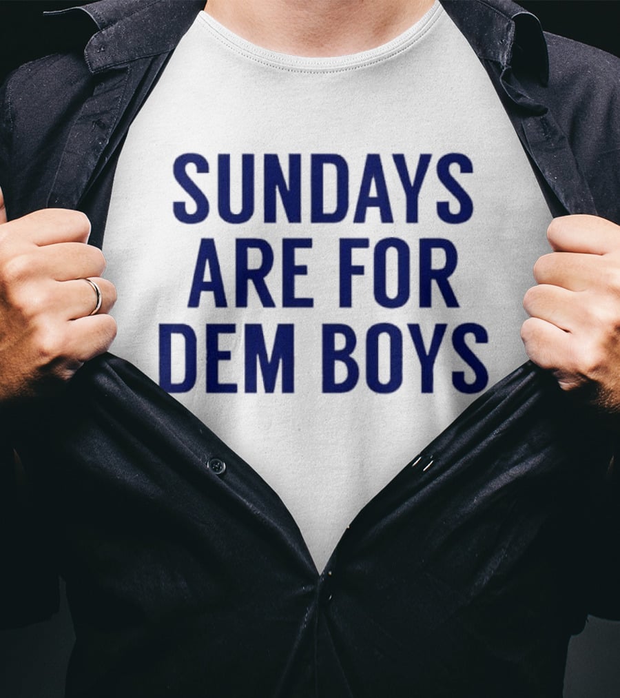 Sundays Are For Dem Boys Football Enthusiast Phrase T-Shirt