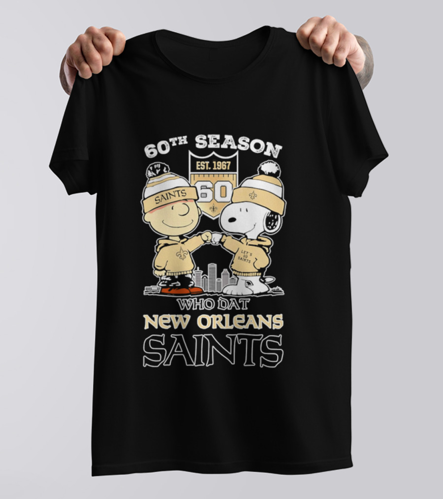 60Th Season Est 1967 Who Dat New Orleans Saints Charlie Brown Snoopy T-Shirt