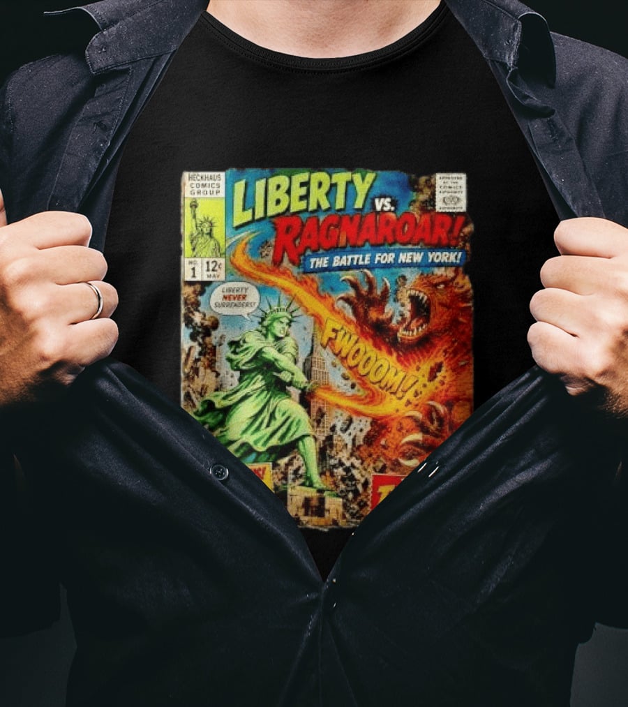 Heckhaus Comics Group Liberty Vs Ragnaroar The Battle For New York Fwooom Two Titans One City Only One Will Stand The Torch Still Burns T-Shirt