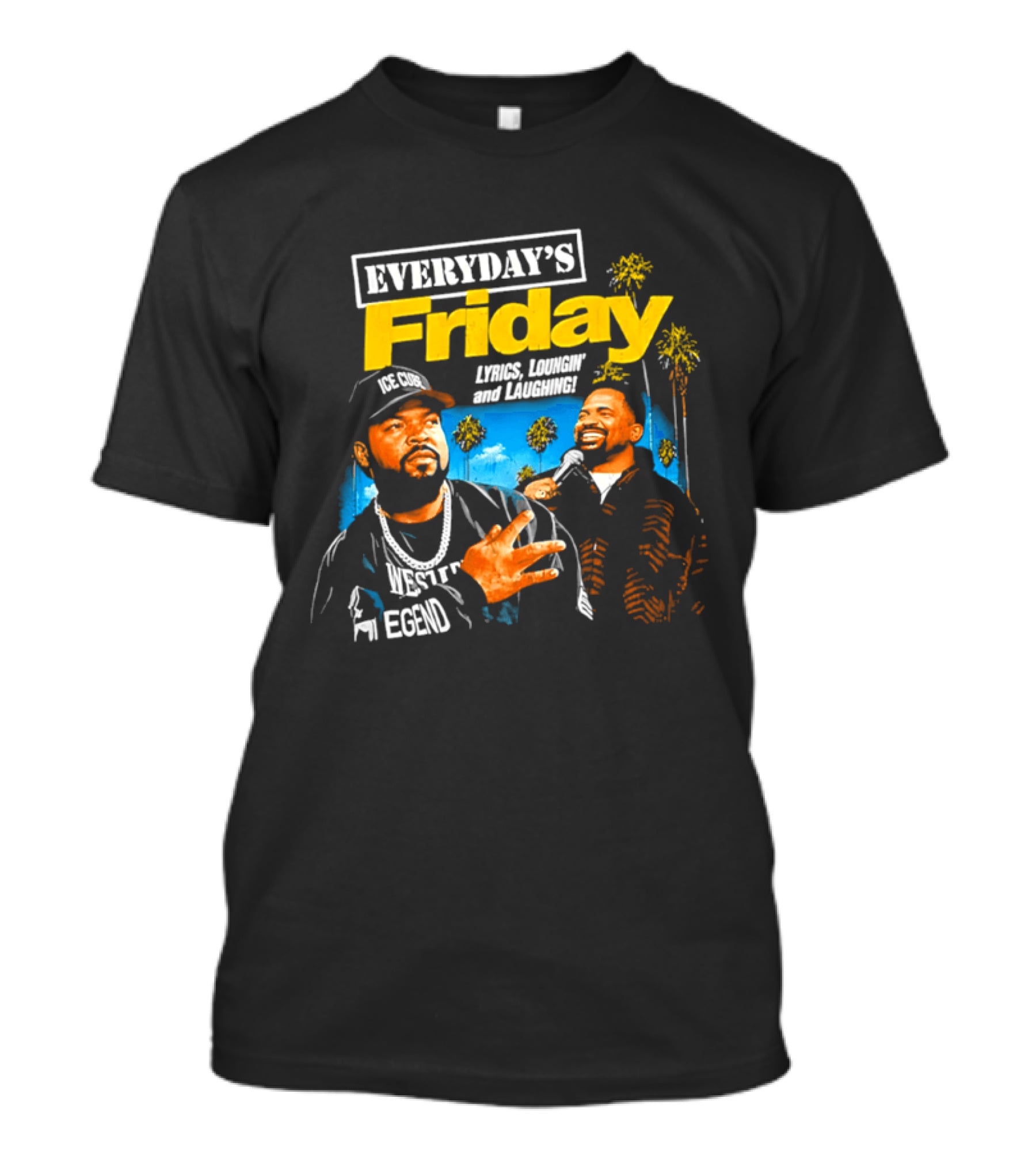 Everyday's Friday Ice Cube Laugh Now Cry Later Palms T-Shirt