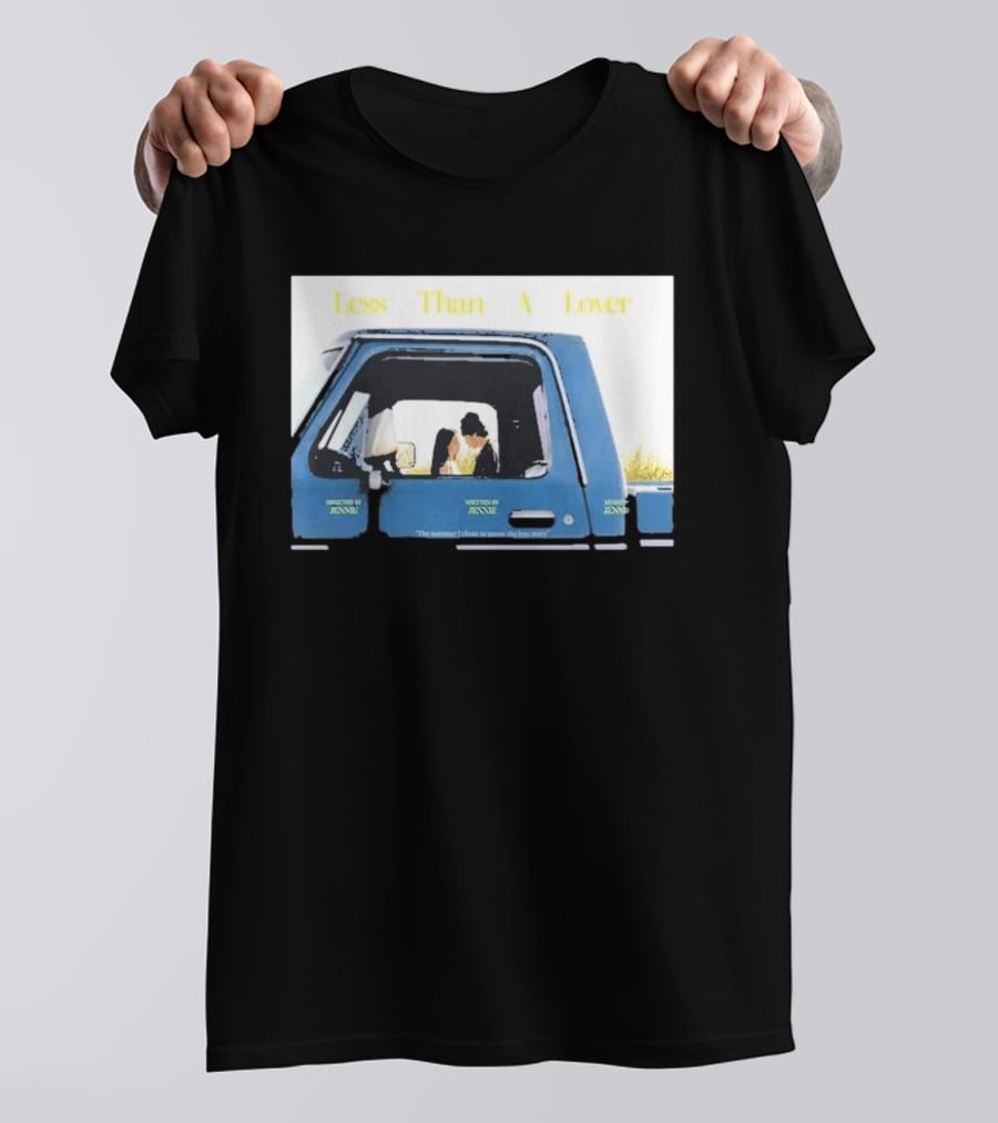 Less Than A Lover Directed By Jennie Written By Jennie Music By Jennie "The Summer I Want To Spend The Rest Of My Life T-Shirt