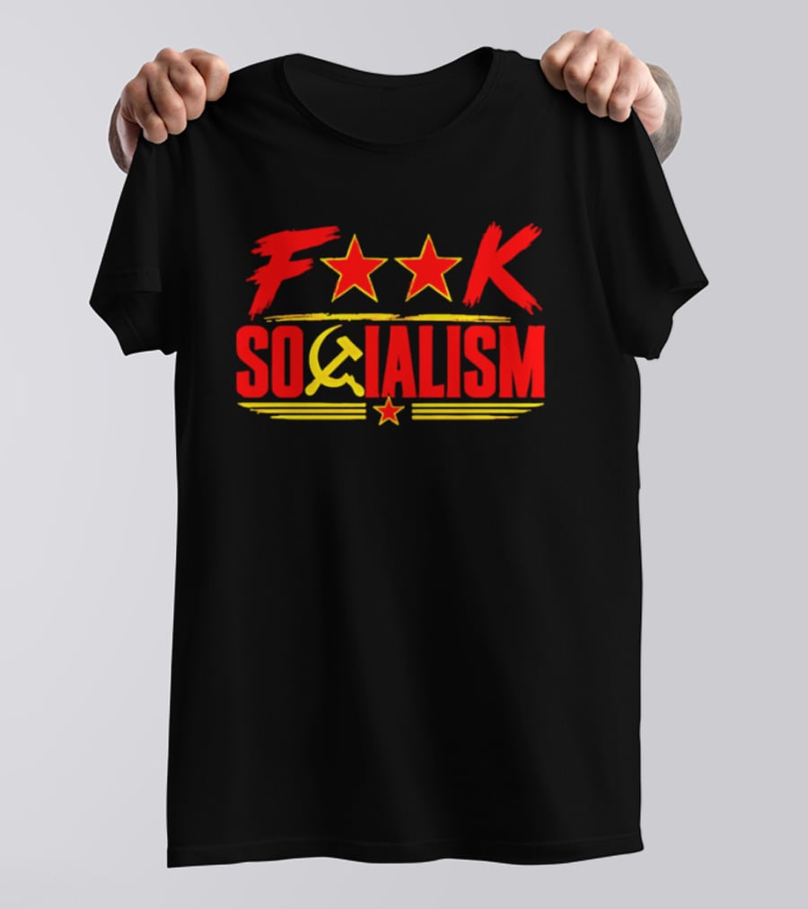F'k Socialism Hammer And Sickle Stars T-Shirt