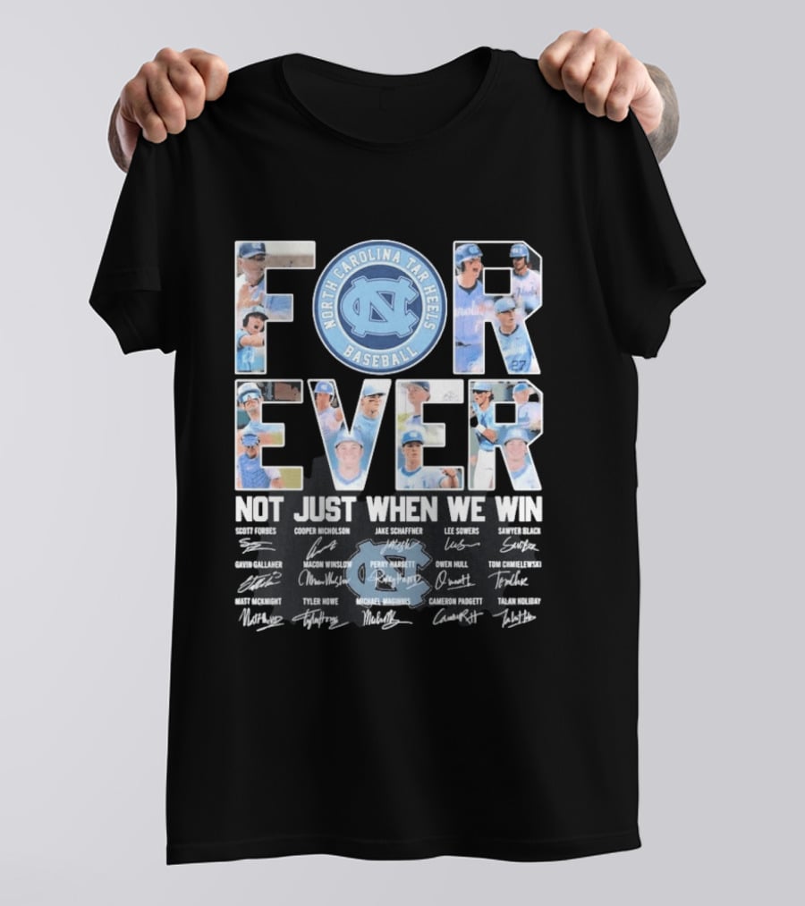 North Carolina Tar Heels Baseball Forever Not Just When We Win Signatures T-Shirt