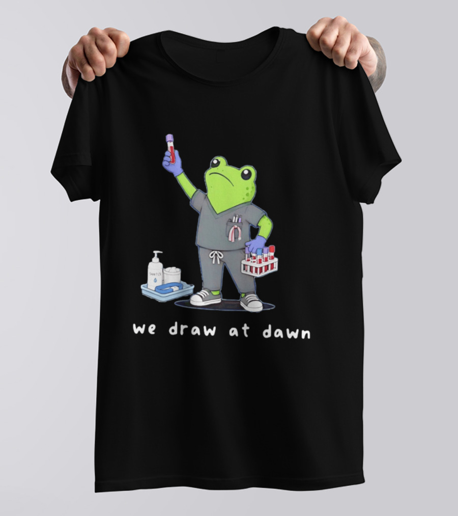 Phlebotomist Frog We Draw At Dawn Humor Lab Tech Supplies T-Shirt