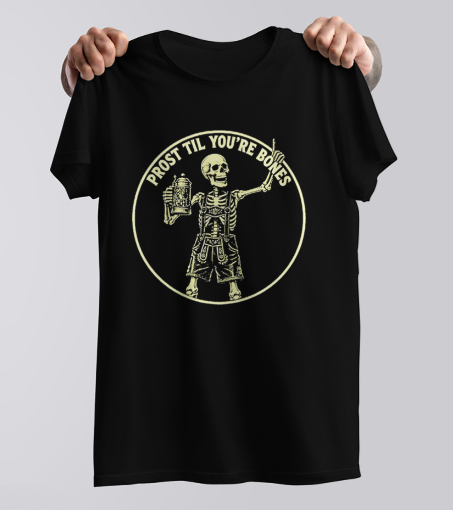 Prost Til You're Bones Skeleton In Lederhosen Holding Beer Stein T-Shirt