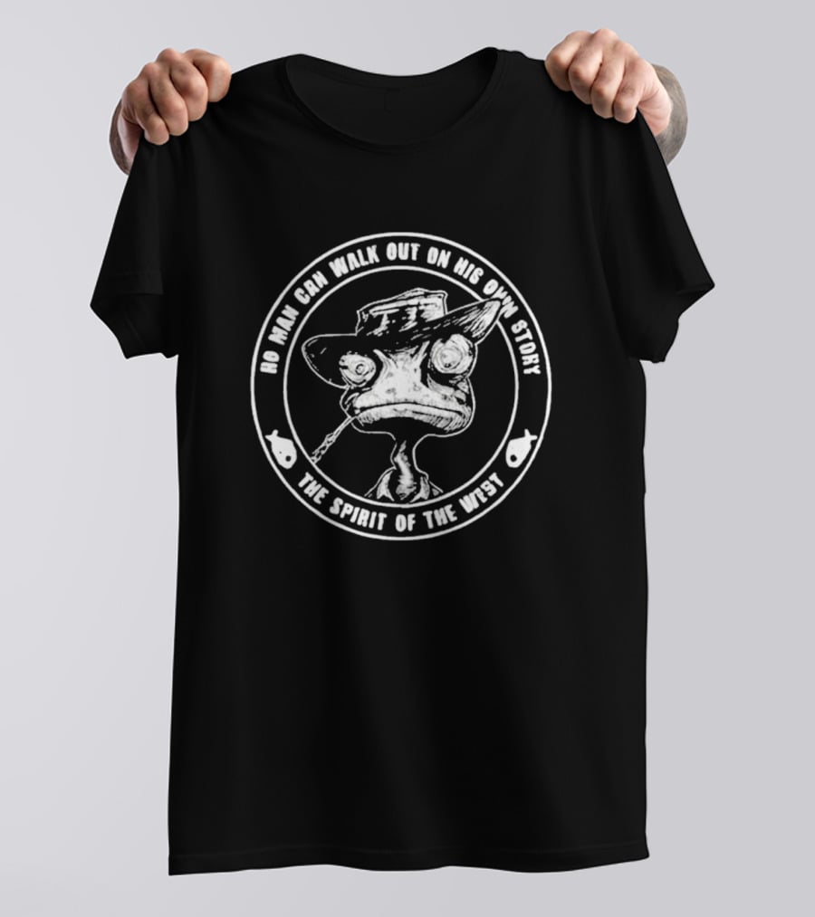 No Man Can Walk Out On His Own Story The Spirit Of The West T-Shirt