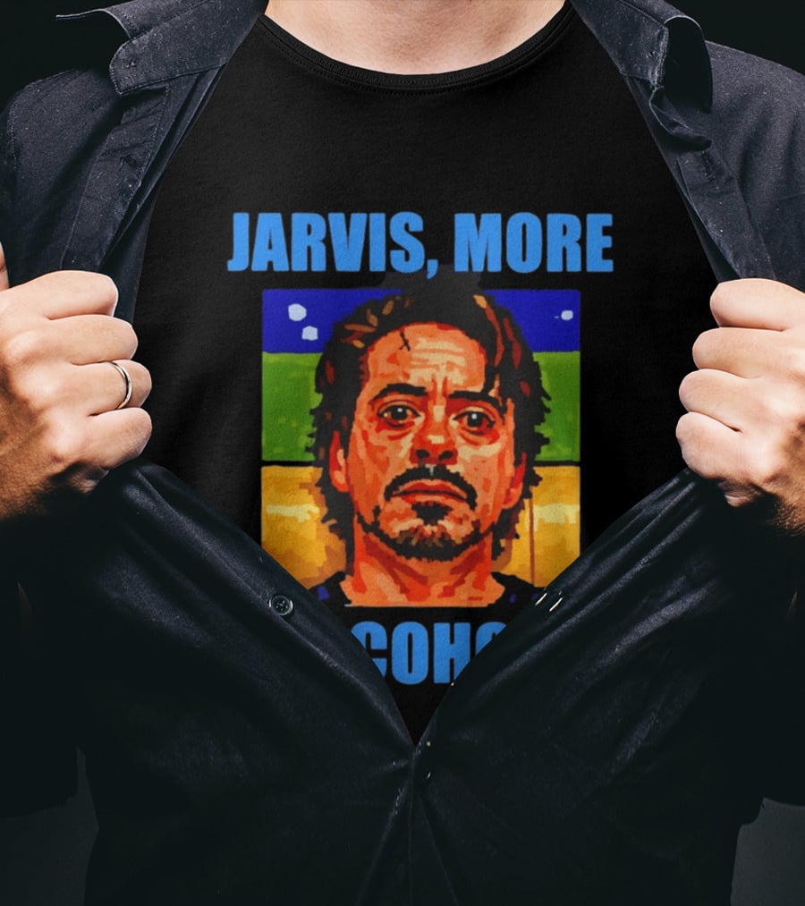 Jarvis More Alcohol Tony Stark Robert Downey Jr T-Shirt