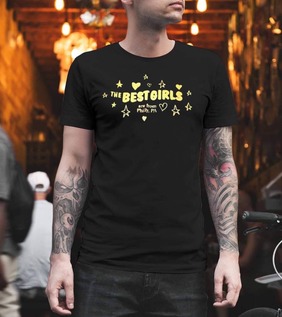 The Best Girls Are From Philly PA Hearts And Stars T-Shirt