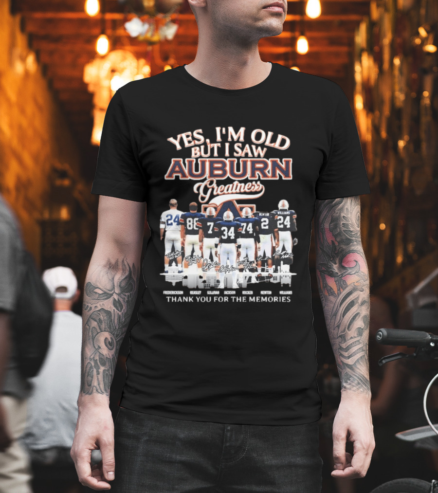 Yes I'm Old But I Saw Auburn Greatness Thank You For The Memories Legends Players T-Shirt