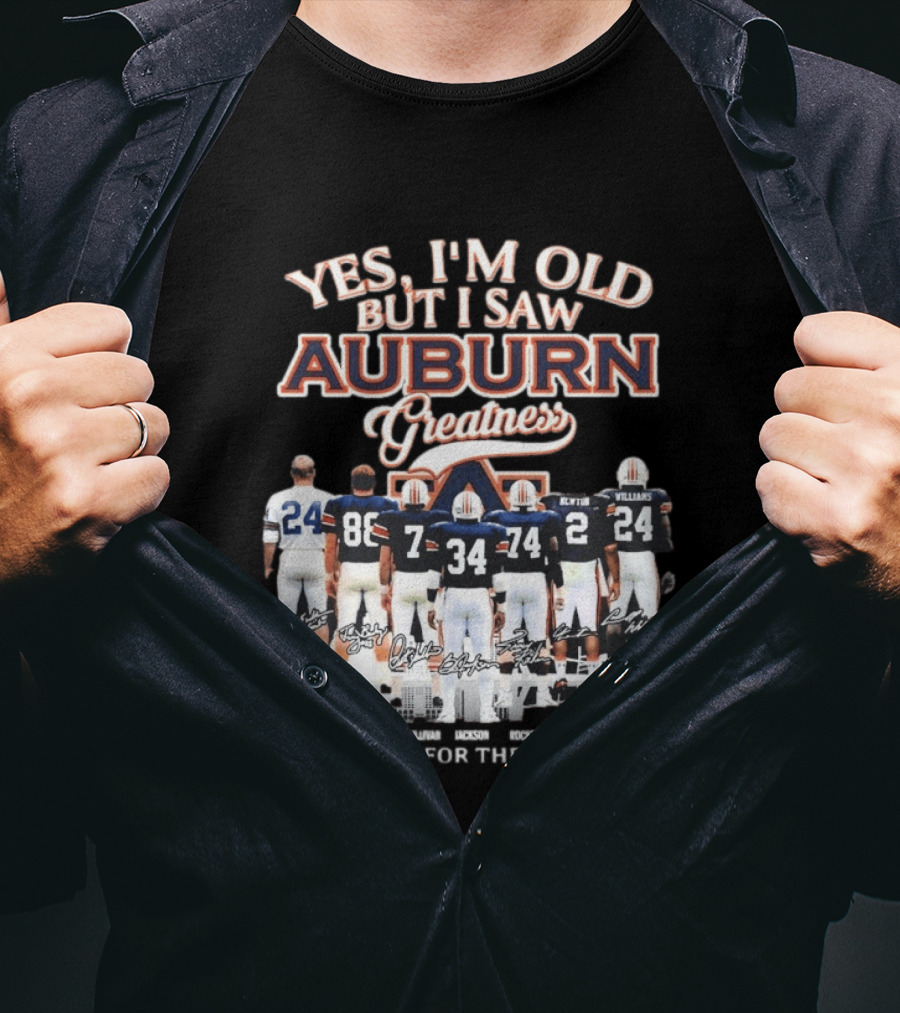 Yes I'm Old But I Saw Auburn Greatness Thank You For The Memories Legends Players T-Shirt