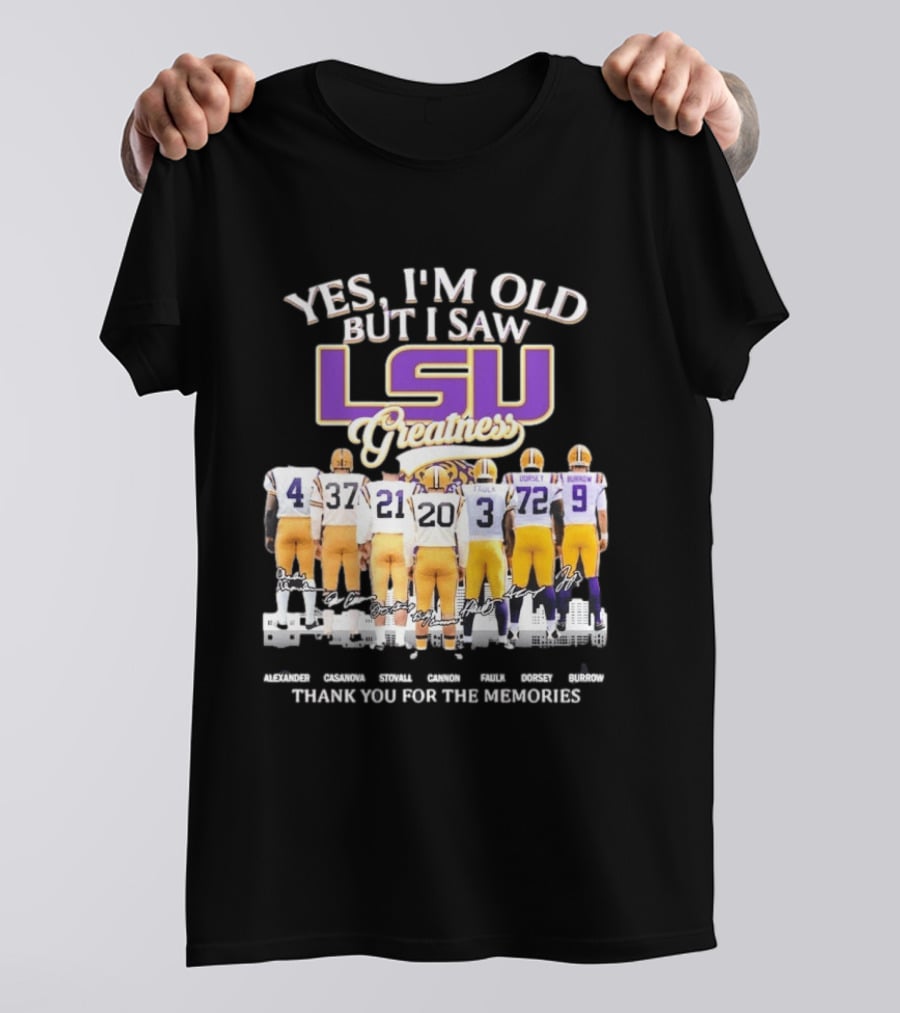 Yes I'm Old But I Saw LSU Greatness Legends Thank You For The Memories T-Shirt