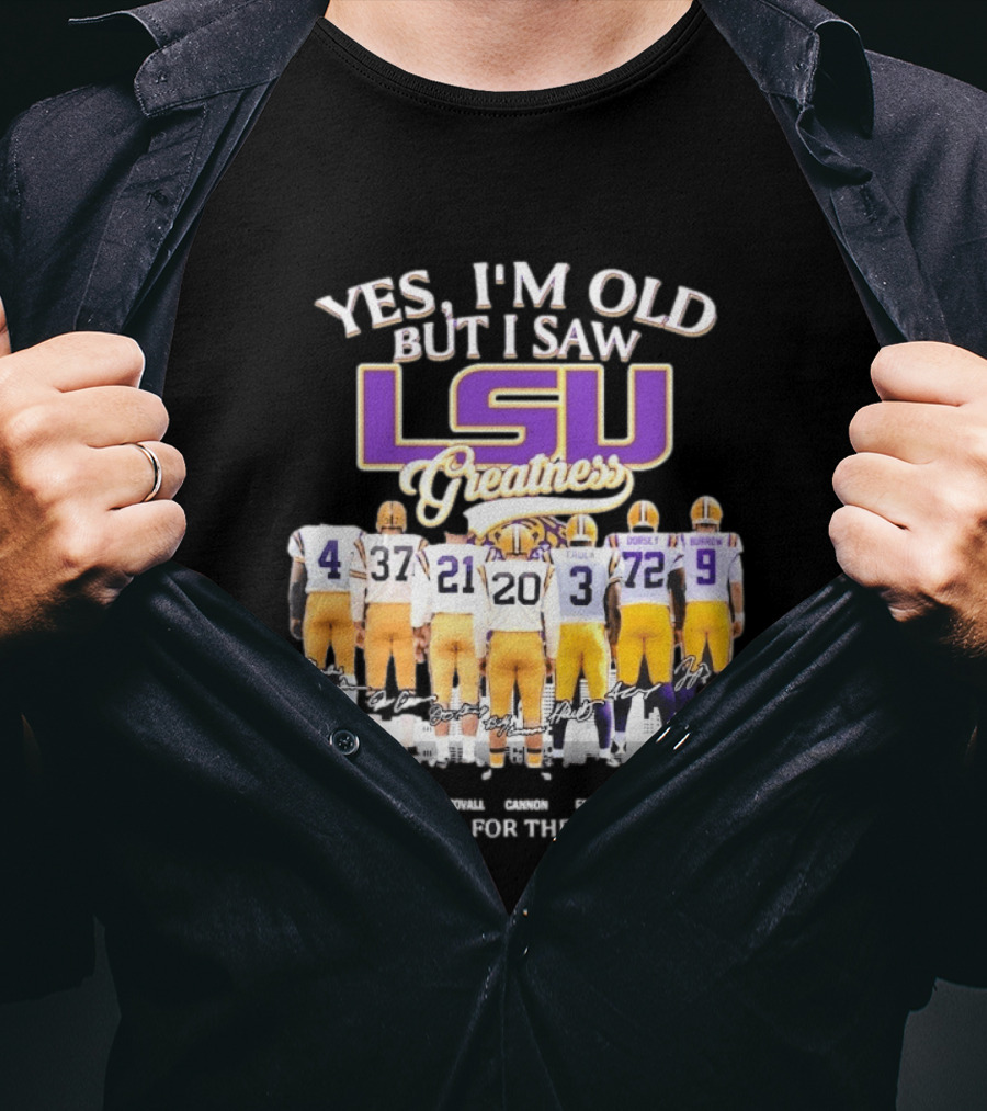 Yes I'm Old But I Saw LSU Greatness Legends Thank You For The Memories T-Shirt