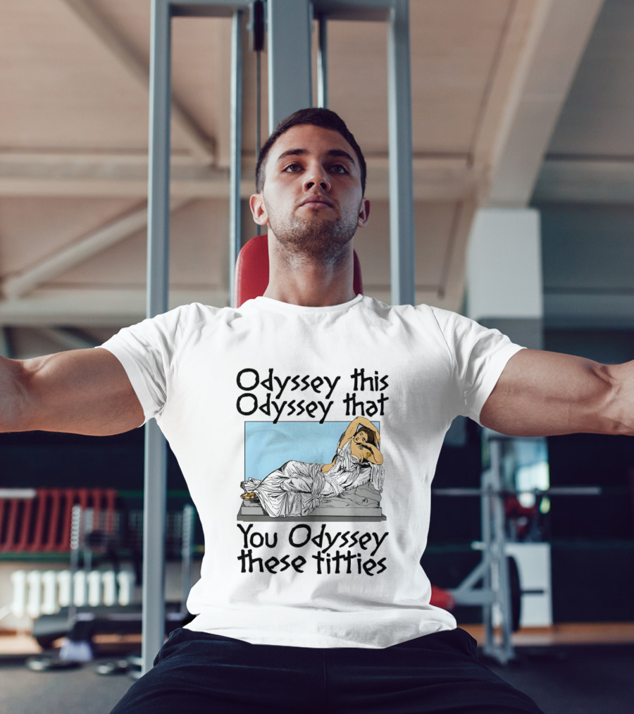 Odyssey This Odyssey That You Odyssey These Titties Statue Recline T-Shirt