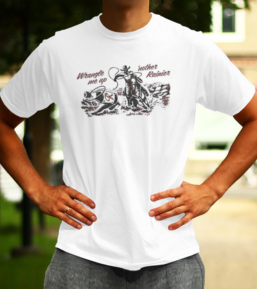 Wrangle Me Up 'nother Rainier Beer Cowboy Adventure T-Shirt
