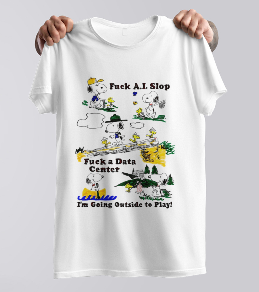 Snoopy Woodstock Fuck AI Slop Data Center I'm Going Outside To Play T-Shirt