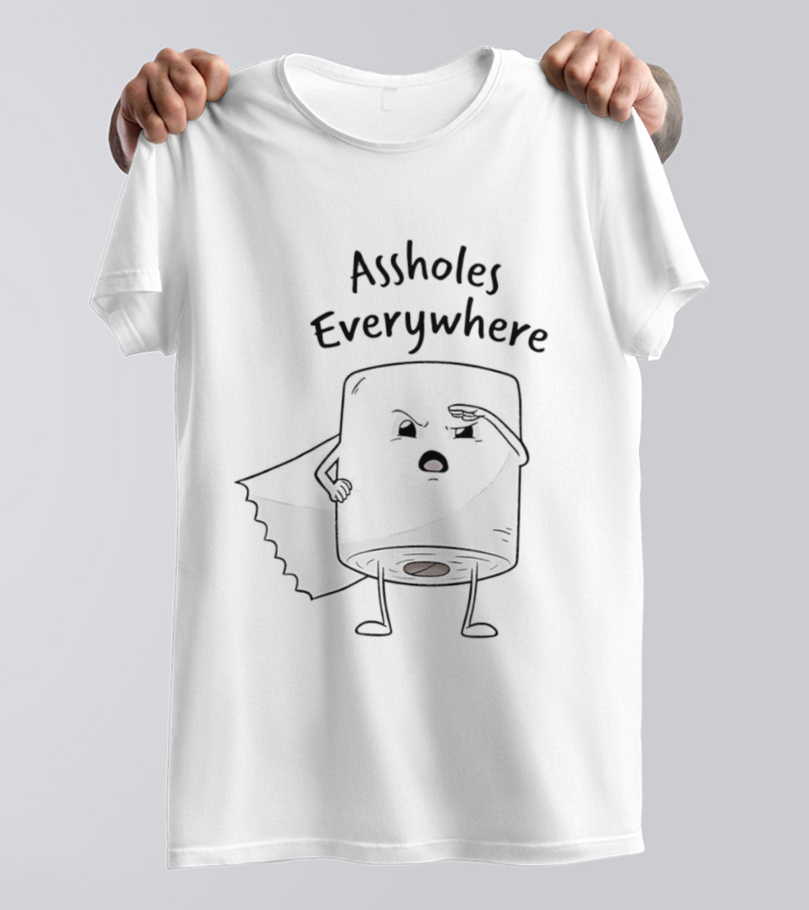 Assholes Everywhere Toilet Paper T-Shirt