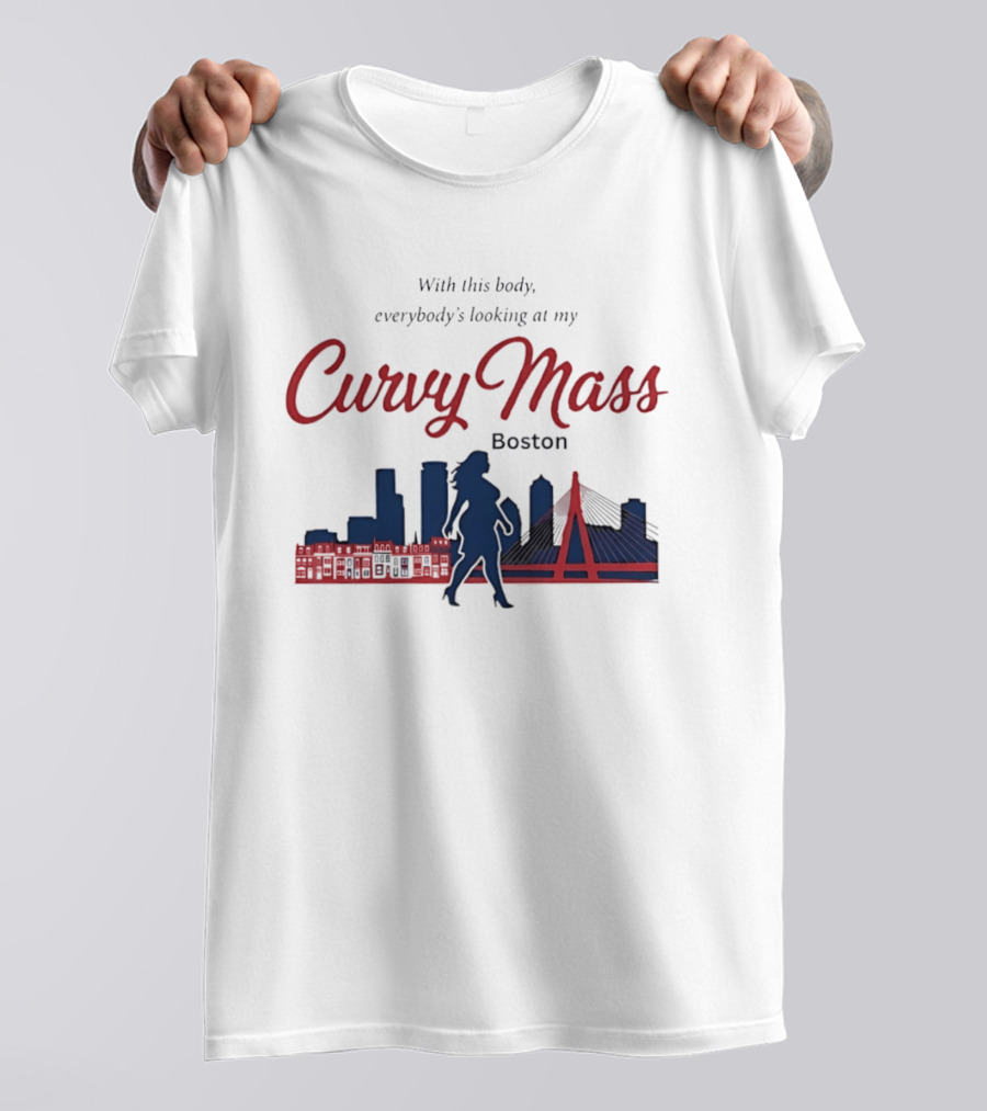 With This Body Everybody's Looking At My Curvy Mass Boston City Skyline T-Shirt