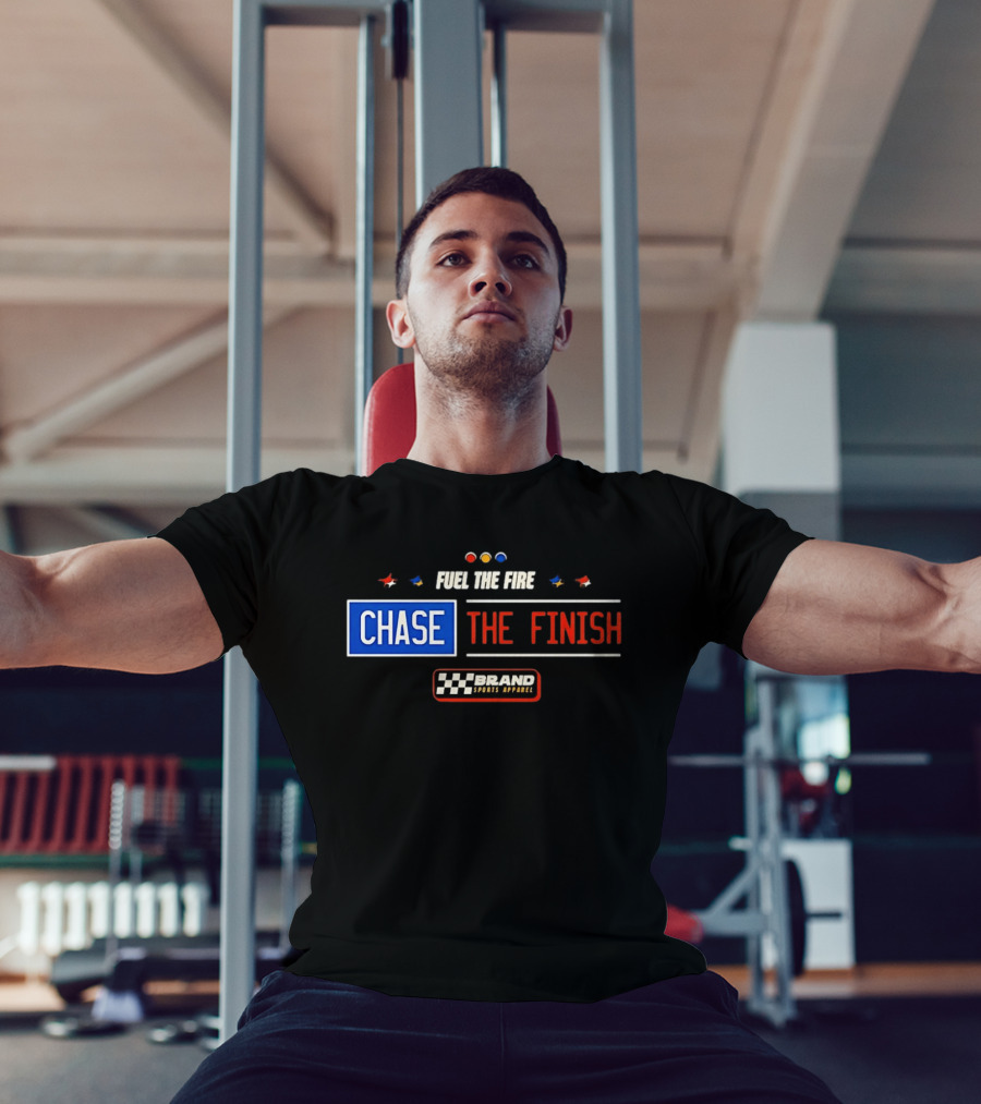 Fuel The Fire Chase The Finish Brand Sports T-Shirt