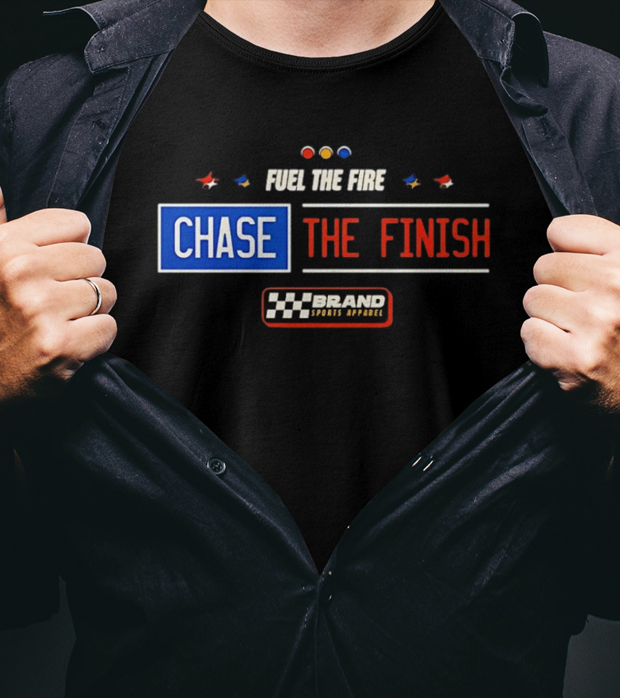 Fuel The Fire Chase The Finish Brand Sports T-Shirt