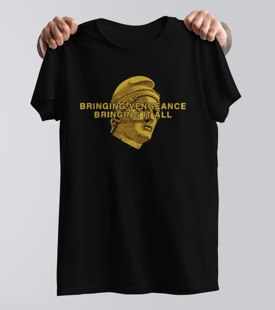 Bringing Vengeance Bringing It All The Odyssey Classical Bust T-Shirt